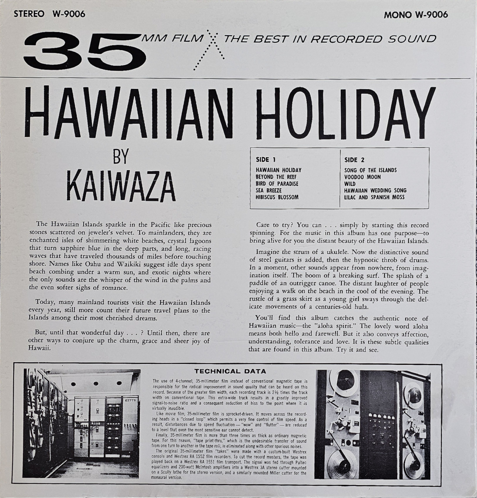 The image displays the back cover of the album "Hawaiian Holiday" by Kaiwaza, featuring black text on a white background. The top section of the cover prominently showcases the album's title "HAWAIIAN HOLIDAY" in large, bold letters, followed by "BY KAIWAZA" beneath it. The left side of the cover narrates the charm and beauty of the Hawaiian Islands, invoking images of sparkling Pacific waters, shimmering white beaches, and idyllic days spent under a warm sun, complemented by the sound of the wind in the palms as the only audible whisper.

Below this narrative, a paragraph introduces the main tourist attractions of Hawaii and the concept of the album, which is to conjure up the charm, grace, and sheer joy of Hawaii until one can visit the islands.

The right side of the cover lists the tracks included on the album, divided into Side 1 and Side 2, featuring titles such as "Hawaiian Holiday," "Beyond The Reef," and "Wild Hawaiian Wedding Song." Below the tracklist, a paragraph encourages the listener to immerse themselves in the music to experience the distant beauty of the Hawaiian Islands and describes the album as capturing the essence of Hawaiian music and the "aloha spirit."

The bottom section of the cover provides "TECHNICAL DATA" about the recording quality of the album, including details on the 35 mm film recording technique used, which aims to offer superior sound quality. The text is dense with technical descriptions regarding the recording process and the high fidelity of the album.

Overall, the back cover blends detailed narratives, album track information, and technical recording details to evoke the spirit of Hawaii and the high-quality auditory experience the album intends to provide.