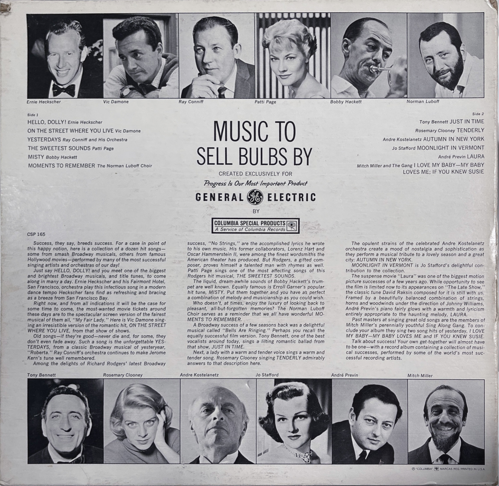 The back cover of the album "MUSIC TO SELL BULBS BY" features black-and-white headshots of eight musicians and vocalists who contributed to the record, arranged in two rows. From the top left, we see Ernie Heckscher, Vic Damone, Ray Conniff, Patti Page, Bobby Hackett, Norman Luboff, Andre Kostelanetz, Jo Stafford, Andre Previn, and Mitch Miller. Below each photo are the names of the artists and the tracks they perform, like "HELLO, DOLLY!" by Ernie Heckscher and "MOONLIGHT IN VERMONT" by Jo Stafford. The center of the cover has large text reading "MUSIC TO SELL BULBS BY," with a subtitle "CREATED EXCLUSIVELY FOR Progress Is Our Most Important Product GENERAL ELECTRIC." The background is white, and the text is interspersed with notes about the music's theme of success and fond recollections. The General Electric logo is prominently displayed in the center, and the bottom contains additional details about the recordings and the contributing artists.