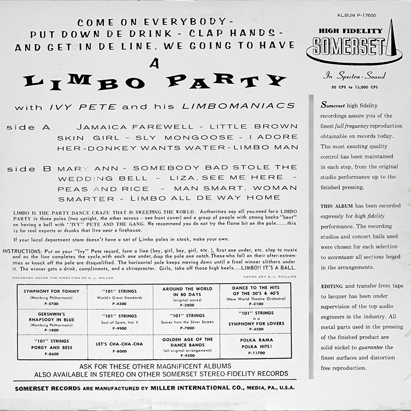 The image shows the back of a record sleeve for an album titled "Limbo Party" by Ivy Pete and his Limbomaniacs. The text highlights the contents of the album, listing the songs on side A and B, such as "Jamaica Farewell," "Little Brown Skin Girl," "Mary Ann," and "Peas and Rice." It describes the album as featuring the limbo party dance craze, offering both a thrilling experience and a warning not to try the flame bit on the pole. The record sleeve also includes promotional messages about the album's quality and other available records by Somerset, manufactured by Miller International Co. Additionally, it lists other albums and musical genres, indicating the record's high fidelity production under the Somerset label.