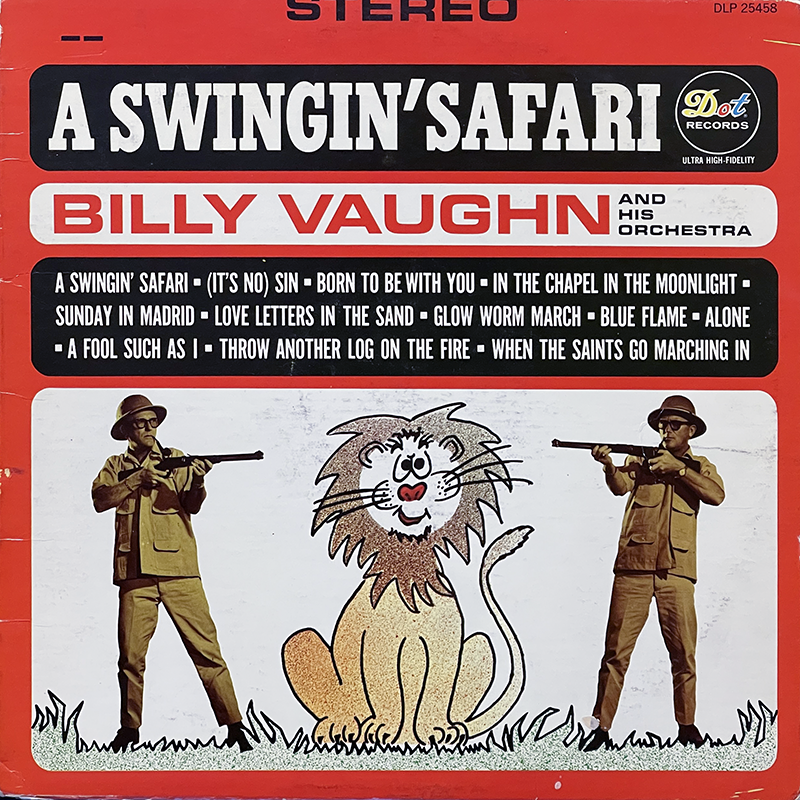 The front cover of the record sleeve for "A Swingin' Safari" by Billy Vaughn and His Orchestra, released by Dot Records in 1962. The design features a bright red background with the album title prominently displayed in bold white lettering, accompanied by the artist's name in bold red text. Below the text is a playful illustration of a cartoon lion smiling, flanked by two safari-dressed men holding rifles, standing on either side in humorous poses. The tracklist is listed in a black rectangular section beneath the title, featuring songs such as "A Swingin' Safari," "(It's No) Sin," and "Love Letters in the Sand." The Dot Records logo is visible in the top-right corner, along with the catalog number "DLP 25458." The sleeve exudes a whimsical and retro safari theme, matching the lighthearted tone of the album.