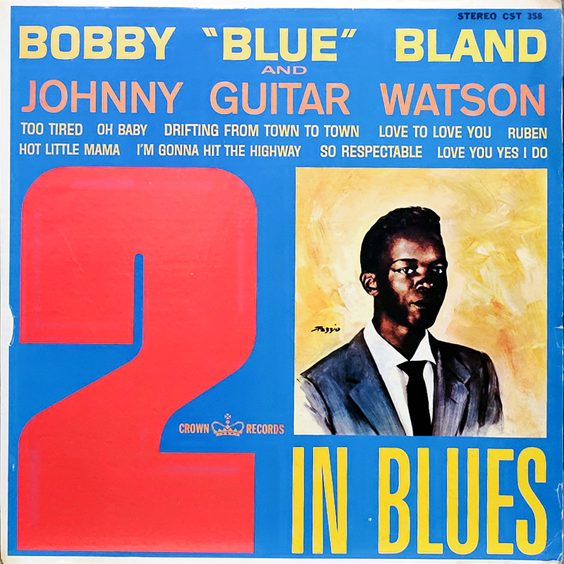 This is the album cover for 2 in Blues by Bobby "Blue" Bland and Johnny Guitar Watson, released on Crown Records. The cover features a bold blue background with large, red and yellow typography. The album title, "2 in Blues," is prominently displayed, with the number "2" in large red font on the left side. The names "Bobby 'Blue' Bland" and "Johnny Guitar Watson" appear at the top in orange and red text. Below, the tracklist is displayed in white capital letters. On the right side, there's a painted portrait of Johnny Guitar Watson wearing a suit and tie, with a warm yellow background behind him. The Crown Records logo is positioned near the bottom center of the cover.