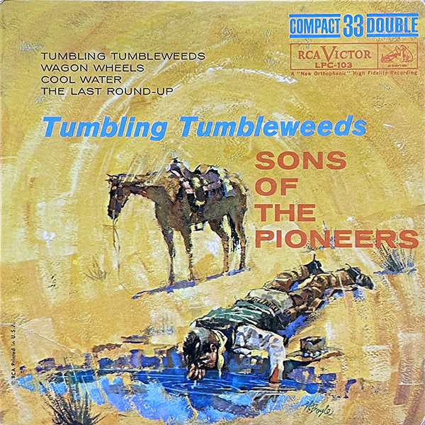 Cover image of the 1961 record Tumbling Tumbleweeds by the Sons of the Pioneers. The artwork features a vivid Western scene depicting a cowboy, exhausted from his journey, drinking from a water source while his horse waits nearby. The sleeve highlights the tracklist, including "Tumbling Tumbleweeds," "Wagon Wheels," "Cool Water," and "The Last Round-Up." The RCA Victor branding and compact 33 format details are prominently displayed, capturing the vintage charm of this classic release.